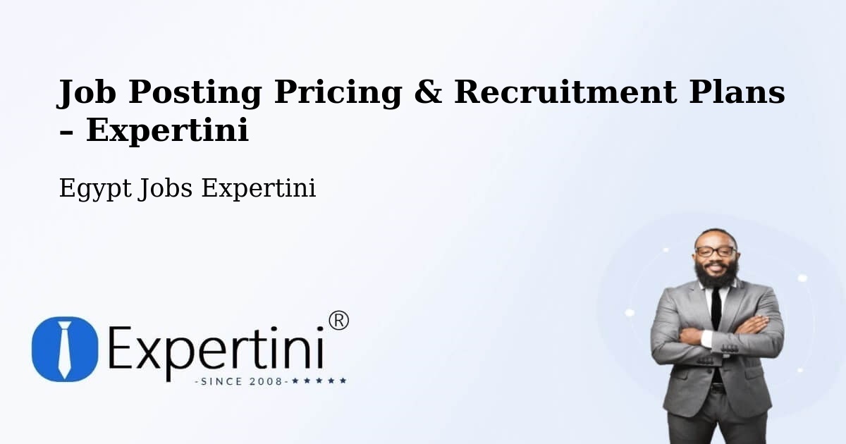 Job Posting Pricing & Recruitment Plans – Markaz Jirjā - Markaz Jirjā, Egypt Jobs Expertini
